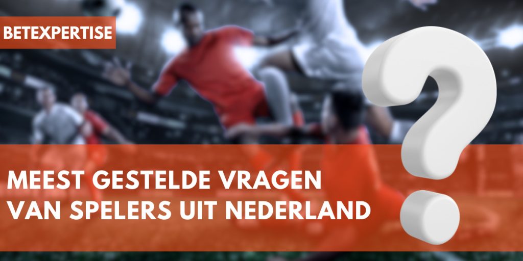 Meest gestelde vragen van spelers uit Nederland 