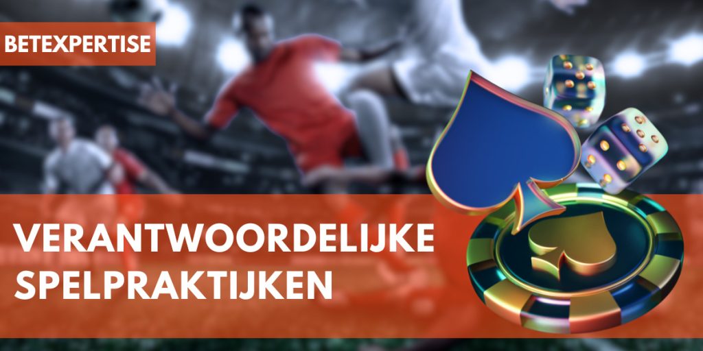 Verantwoordelijke spelpraktijken 