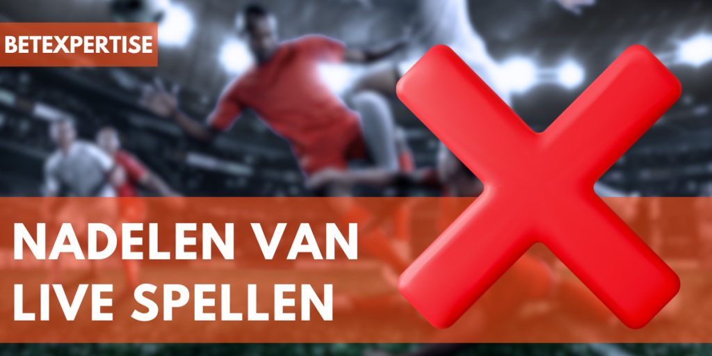 Nadelen van live spellen 